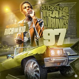 Strictly 4 Traps N Trunks 97 (Hosted By Rich The Kid)